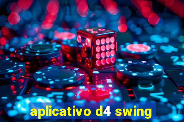 aplicativo d4 swing